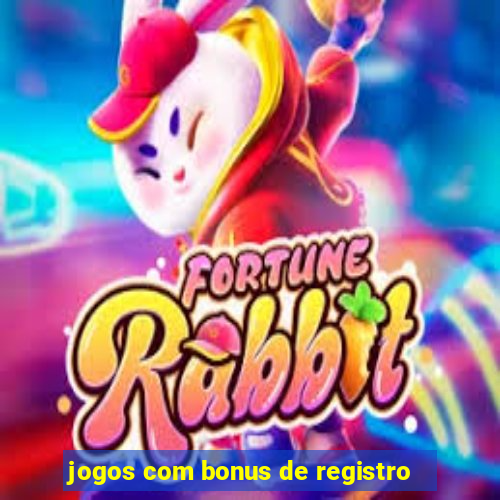 jogos com bonus de registro